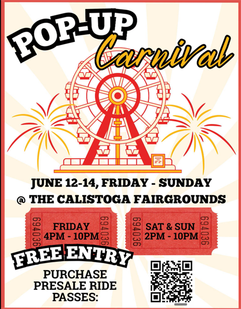 Flyer for the Calistoga Fairgrounds Pop-Up Carnival. The carnival takes place June 12–14. Hours are Friday from 4:00 PM to 10:00 PM and Saturday and Sunday from 2:00 PM to 10:00 PM. Admission is free. The flyer includes a QR code for purchasing presale ride passes.